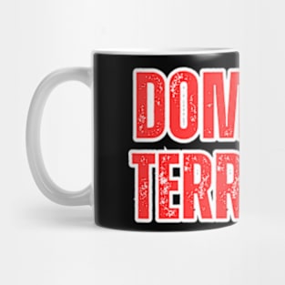 Domestic-Terrorist Mug